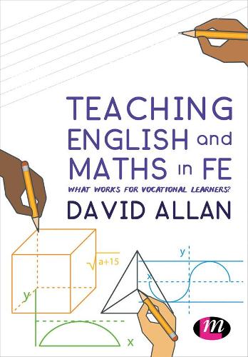 Teaching English and Maths in Fe: What works for vocational learners?