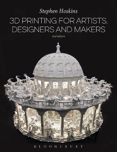 3D Printing for Artists, Designers and Makers