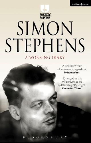 Simon Stephens: A Working Diary (Theatre Makers)