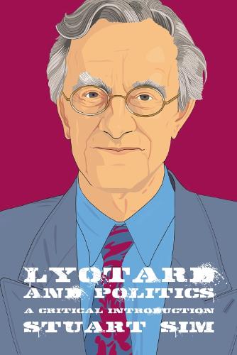 Lyotard and Politics: A Critical Introduction (Thinking Politics)