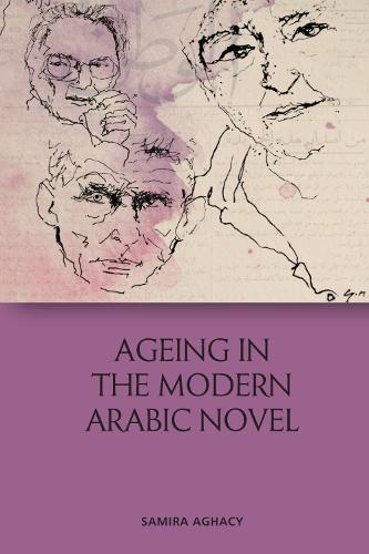 Ageing in the Modern Arabic Novel