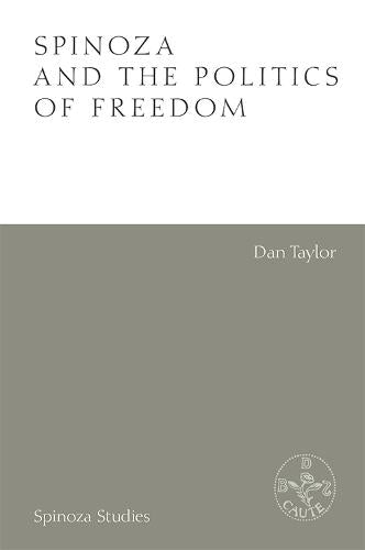 Spinoza and the Politics of Freedom (Spinoza Studies)