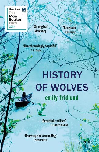 History of Wolves: Shortlisted for the 2017 Man Booker Prize