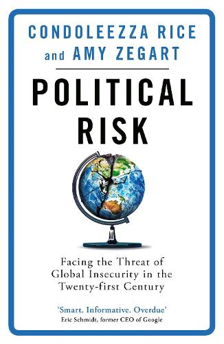 Political Risk: Facing the Threat of Global Insecurity in the Twenty-First Century