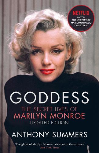 Goddess: The Secret Lives Of Marilyn Monroe