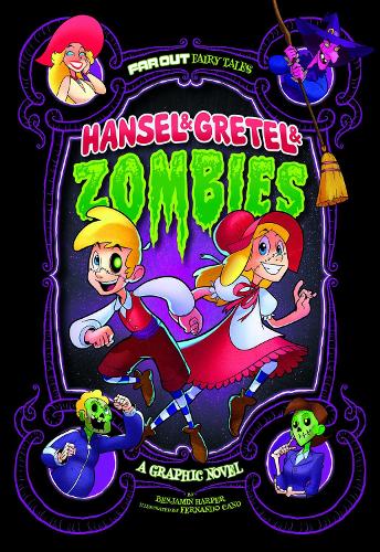 Hansel & Gretel & Zombies: A Graphic Novel (Far Out Fairy Tales)