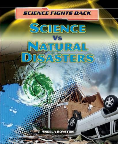Science vs Natural Disasters (Science Fights Back)