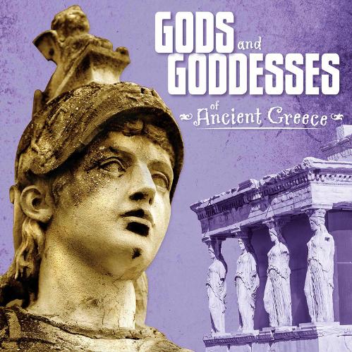 Gods and Goddesses of Ancient Greece (First Facts: Ancient Greece)