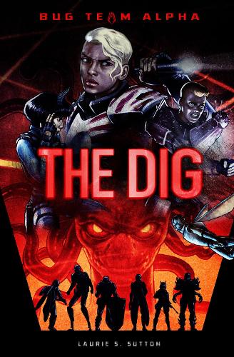 Bug Team Alpha: The Dig