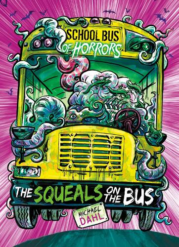 The Squeals on the Bus (Zone Books: School Bus of Horrors)