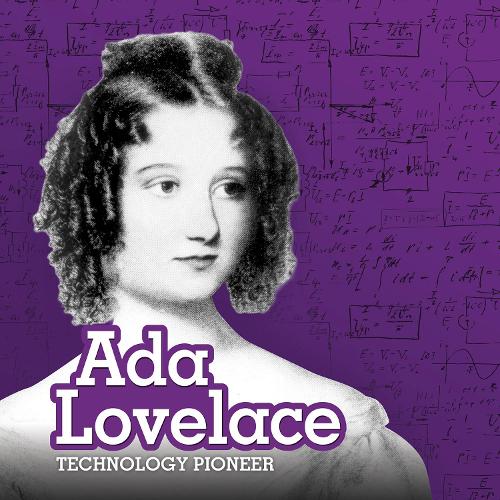 Ada Lovelace: Technology Pioneer (First Facts: STEM Scientists and Inventors)