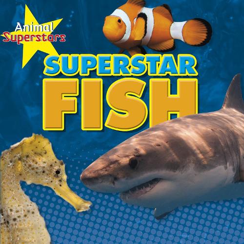 Animal Superstars: Fish Superstars