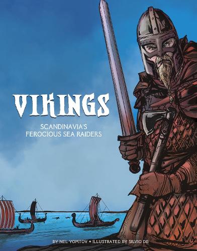 Graphic History: Warriors: The Vikings: Scandinavia's Ferocious Sea Raiders