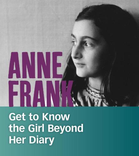 Anne Frank: Get to Know the Girl Beyond Her Diary (Fact Finders: People You Should Know)