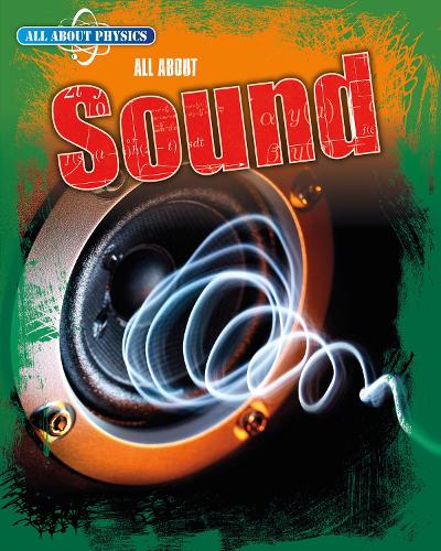 All About Physics: All About Sound