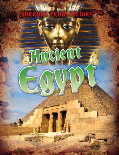 Horrors from History: Ancient Egypt