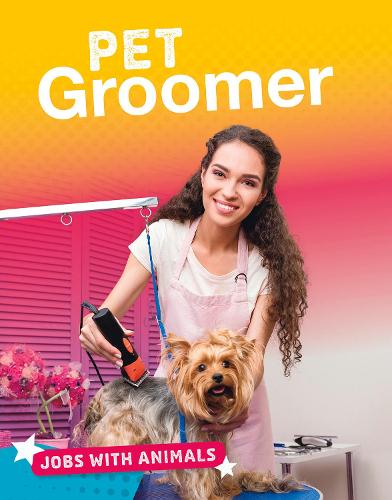 Jobs with Animals: Pet Groomer