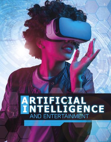 Artificial Intelligence and Entertainment (Edge Books: The World of Artificial Intelligence)