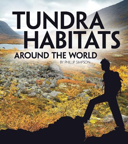 Tundra Habitats Around the World (Exploring Earth's Habitats)