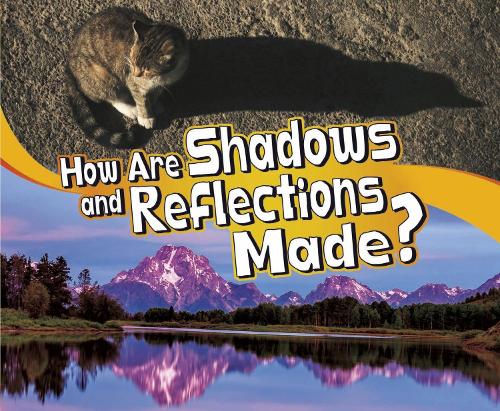 How Are Shadows and Reflections Made? (Let's Look at Light)