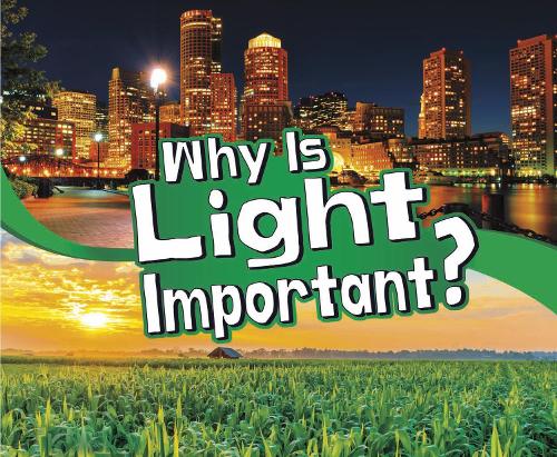 Why Is Light Important? (Let's Look at Light)