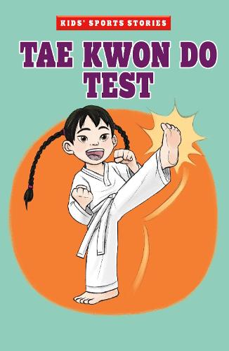 Tae Kwon Do Test (Kids' Sport Stories)