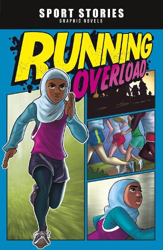 Running Overload (Sport Stories Graphic Novels)
