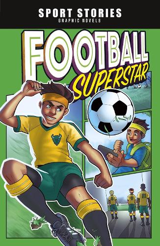 Football Superstar! (Sport Stories Graphic Novels)