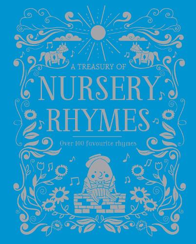 A Treasury of Nursery Rhymes: Over 100 Favourite Rhymes