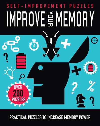 Improve Your Memory: Practical Puzzles to Increase Memory Power (Selfimprovement Puzzles)