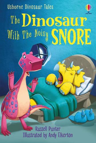 The Dinosaur with the Noisy Snore (First Reading Series 3) (First Reading Level 3: Dinosaur Tales)