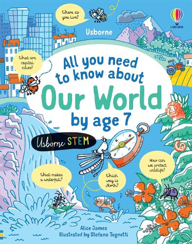 All you need to know about Our World by age 7 (All You Need to Know by Age 7)