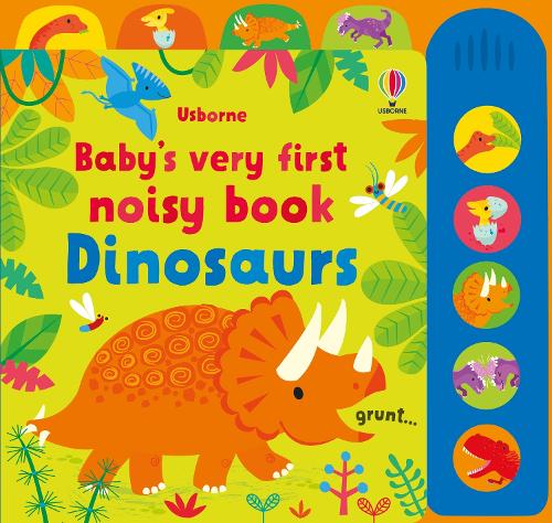 Baby's Very First Noisy Book Dinosaurs (Baby's Very First Noisy Book, 1)