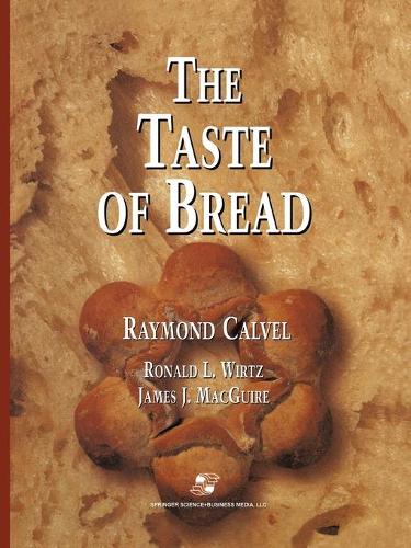 The Taste of Bread: A Translation of Le Gout Du Pain, Comment Le Preserver, Comment Le Retrouver