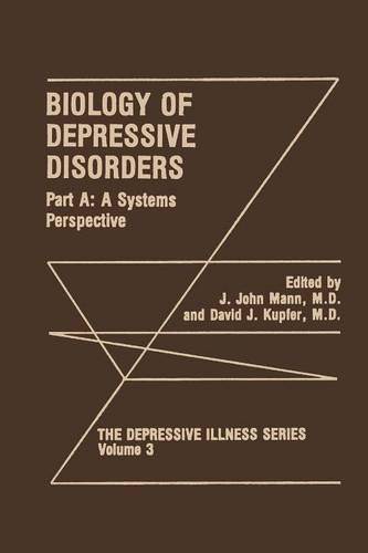 Biology of Depressive Disorders. Part A: A Systems Perspective (The Depressive Illness Series)