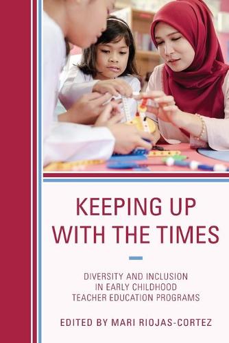 Keeping up with the Times: Diversity and Inclusion in Early Childhood Teacher Education Programs