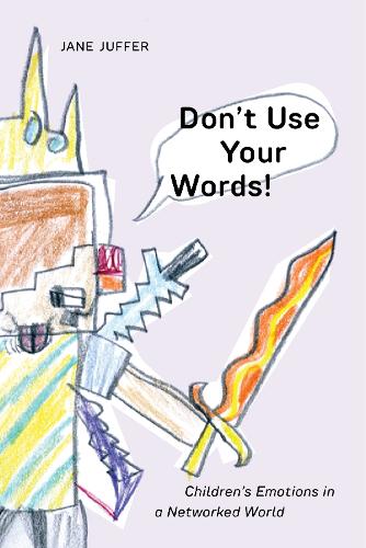Don't Use Your Words!: Children's Emotions in a Networked World
