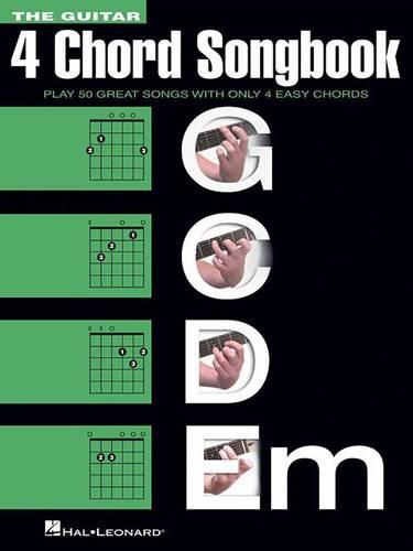 The Guitar Four-Chord Songbook G-C-D-Em: Melody/Lyrics/Chords