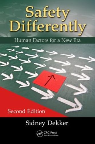 Safety Differently: Human Factors for a New Era, Second Edition