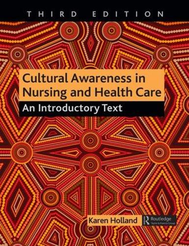 Cultural Awareness in Nursing and Health Care: An Introductory Text