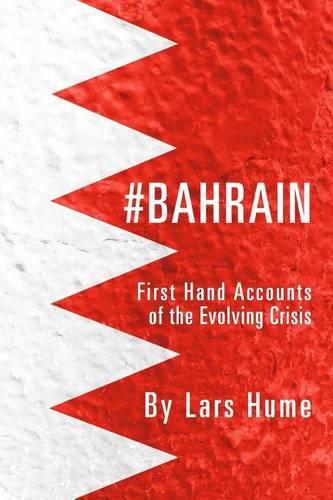 #Bahrain: First Hand Accounts of the Evolving Crisis