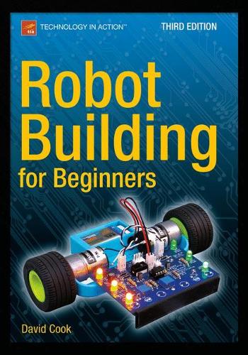 Robot Building for Beginners, Third Edition (Technology in Action)