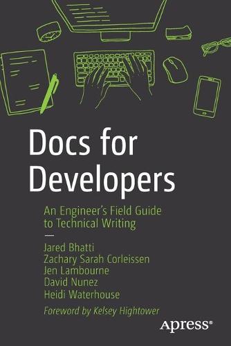 Docs for Developers: An Engineer�s Field Guide to Technical Writing