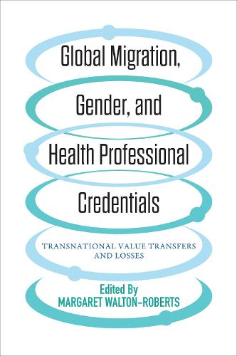 Global Migration, Gender and Health Professional Credentials: Transnational Value Transfers and Losses