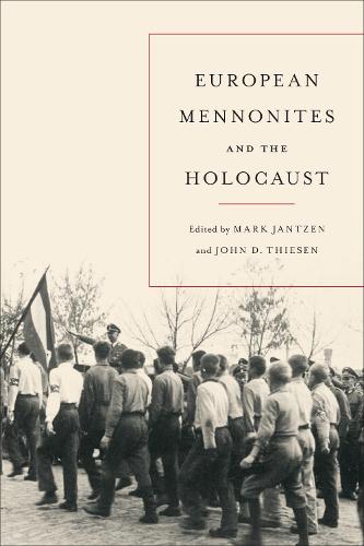 European Mennonites and the Holocaust (Transnational Mennonite Studies)