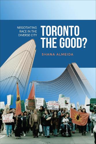 Toronto the Good? Negotiating Race in the Diverse City