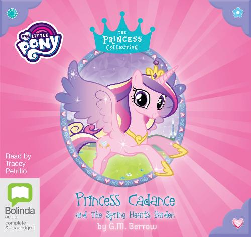 Princess Cadance and the Spring Hearts Garden: 3 (My Little Pony: The Princess Collection)