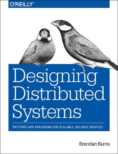 Designing Distributed Systems