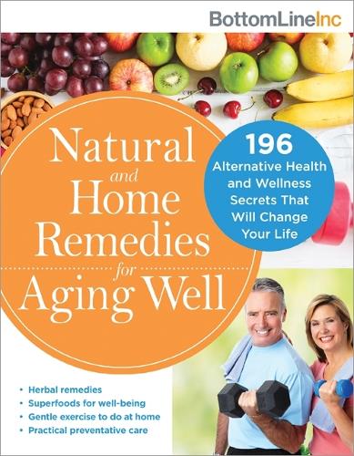 Natural and Home Remedies for Aging Well (Bottom Line)