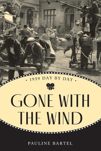 Gone With the Wind: 1939 Day by Day